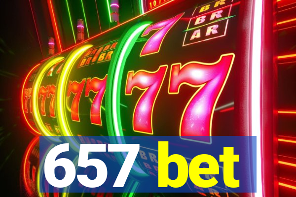 657 bet